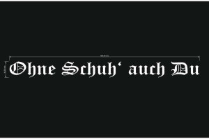 Truck stickers "Ohne Schuh auch Du";50 x 4,2 cm...