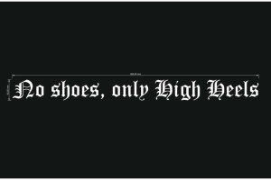 Lkw Aufkleber No shoes, only High Heels 50 x 4,2 cm weiss