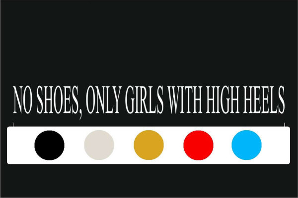 Stickers voor trucks NO SHOES, ONLY GIRLS WITH HIGH HEELS 40 x 5 cm