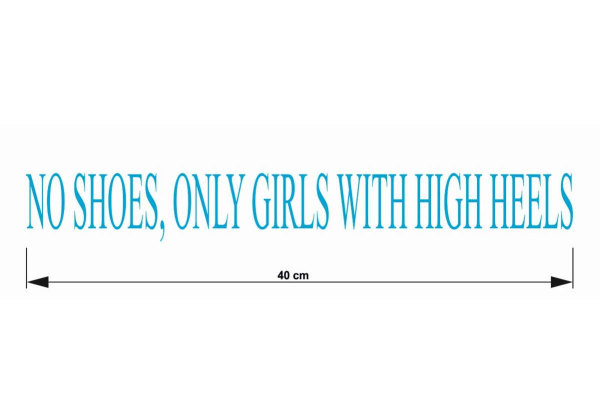 Truck sticker NO SHOES, ONLY GIRLS WITH HIGH HEELS 40 x 5 cm Light Blue