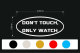 Lkw Aufkleber DONT TOUCH, ONLY WATCH 120 x 50 mm